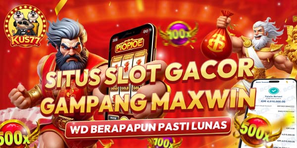 KUS77 SITUS SLOT GACOR GAMPANG MAXWIN 